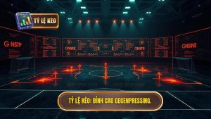 TỶ LỆ KÈO_ Đỉnh cao Gegenpressing.