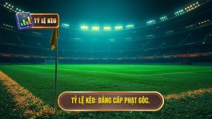 Tỷ Lệ Kèo_ Đẳng cấp phạt góc